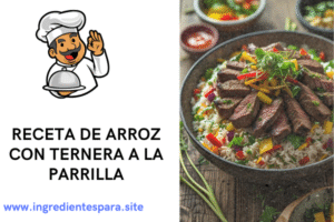 Ingredientes para el arroz con ternera a la parrilla