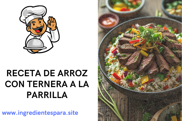 Ingredientes para el arroz con ternera a la parrilla