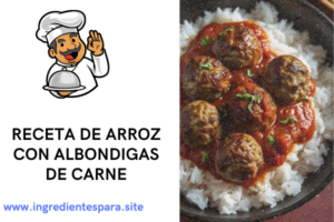 Ingredientes para el arroz con albondigas de carne